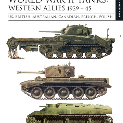 World War II Tanks: Western Allies 1939–45: Identification Guide