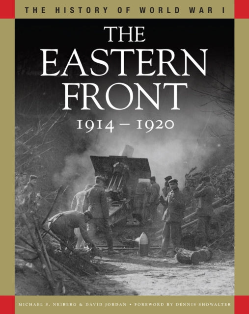 The Eastern Front 1914–1920: From Tannenberg to the Russo-Polish War