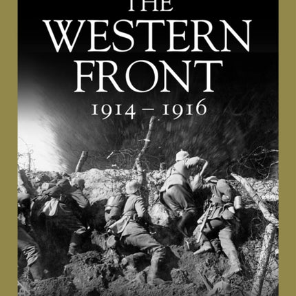 The Western Front 1914-1916: From the Schlieffen Plan to Verdun and the Somme