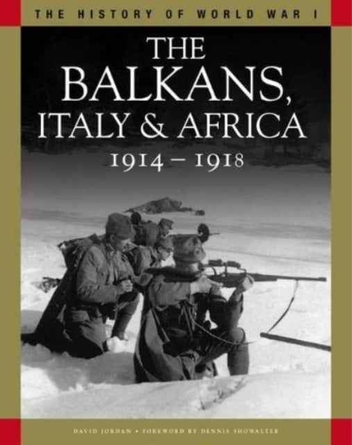 The Balkans, Italy & Africa 1914–1918: From Sarajevo to the Piave and Lake Tanganyika