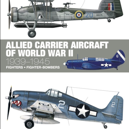 Allied Carrier Aircraft of World War II: 1939-1945