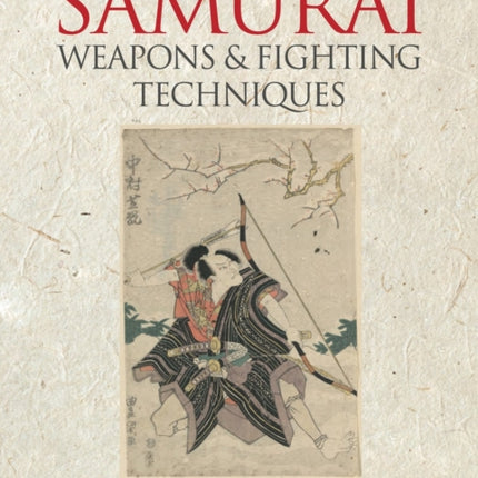 Samurai Weapons and Fighting Techniques