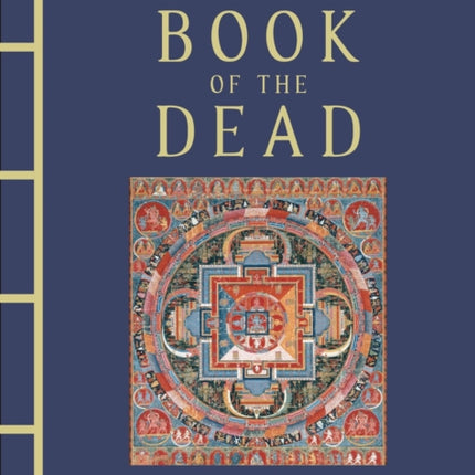 The Tibetan Book of the Dead: Buddhist Teachings on Death and Dying