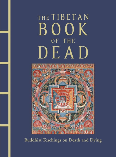 The Tibetan Book of the Dead: Buddhist Teachings on Death and Dying