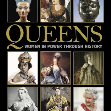 Queens: Women in Power through History