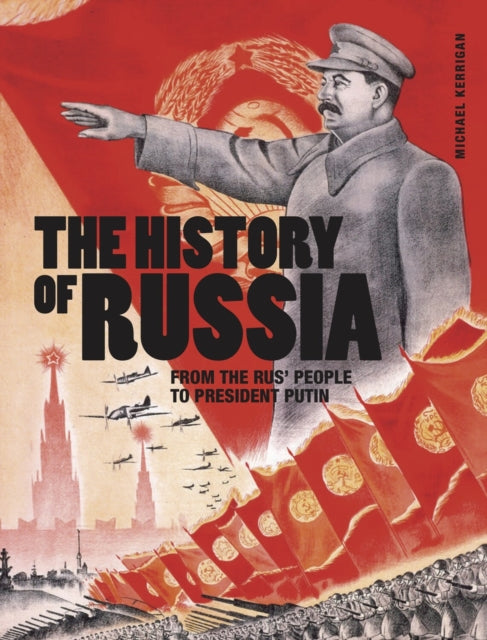 The History of Russia: From the Rus' people to President Putin