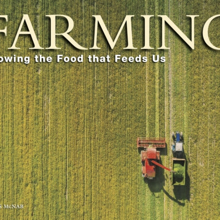 Farming: Growing the food that feeds us