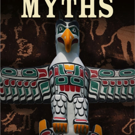 Native American Myths: The Mythology of North America from Apache to Inuit