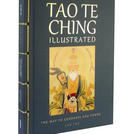 Tao Te Ching Illustrated: The Way to Goodness and Power