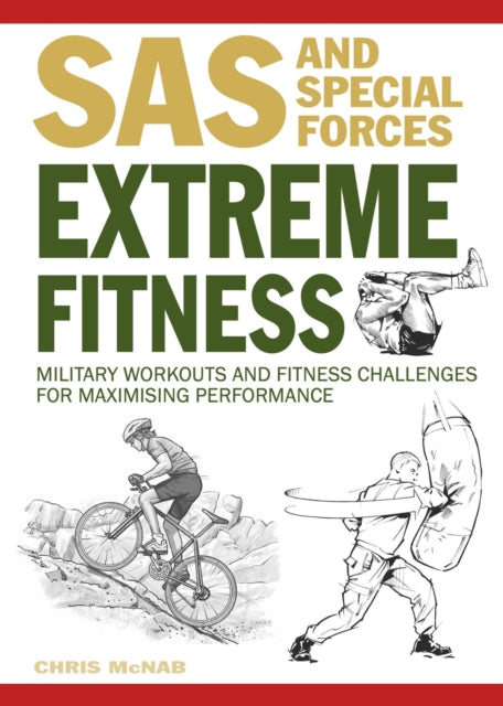 Extreme Fitness: Military Workouts and Fitness Challenges for Maximising Performance