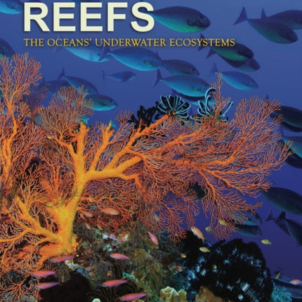 Reefs: The Oceans' Underwater Ecosystems