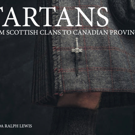 Tartans: From Scottish Clans to Canadian Provinces