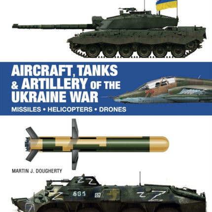 Aircraft Tanks and Artillery of the Ukraine War