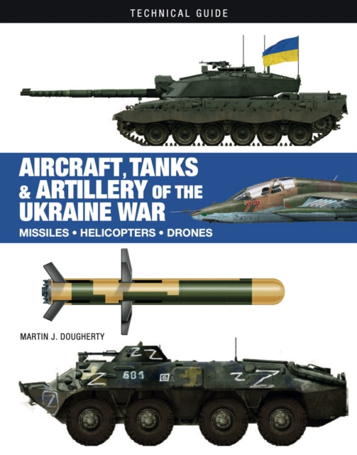 Aircraft Tanks and Artillery of the Ukraine War