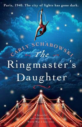 The Ringmaster's Daughter: A beautiful and heartbreaking World War 2 love story