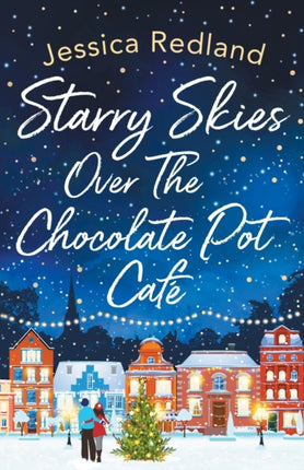 Starry Skies Over The Chocolate Pot Cafe: A heartwarming festive read to curl up with