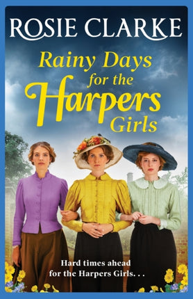 Rainy Days for the Harpers Girls: A heartbreaking historical saga from bestseller Rosie Clarke
