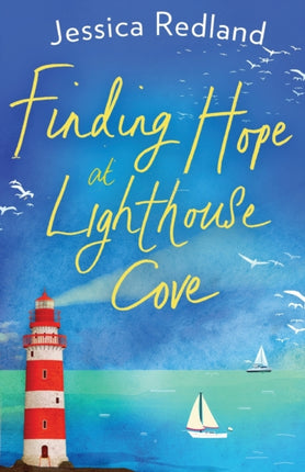 Finding Hope at Lighthouse Cove: An uplifting story of love, friendship and hope from Jessica Redland