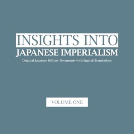 Insights into Japanese Imperialism (Volume 1):