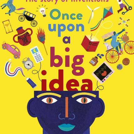 Once Upon a Big Idea: The Story of Inventions