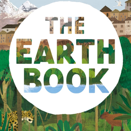 The Earth Book: A World of Exploration and Wonder