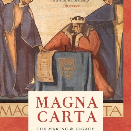 Magna Carta: The Making and Legacy of the Great Charter