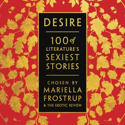 Desire: 100 of Literature's Sexiest Stories