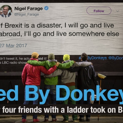 Led by Donkeys: How four friends with a ladder took on Brexit