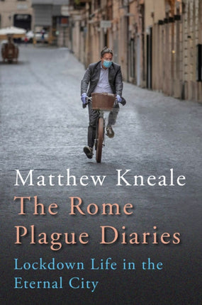 The Rome Plague Diaries: Lockdown Life in the