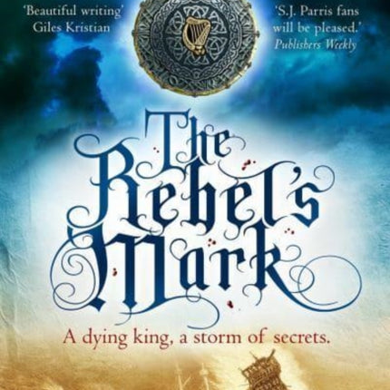 The Rebel's Mark: A gripping Elizabethan crime thriller, perfect for fans of S. J. Parris and Rory Clements