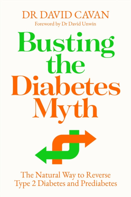 Busting the Diabetes Myth: The Natural Way to Reverse Type 2 Diabetes and Prediabetes