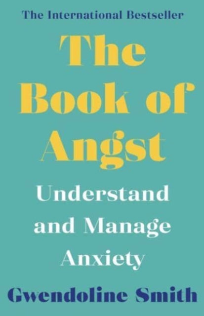 The Book of Angst: Understand and Manage Anxiety