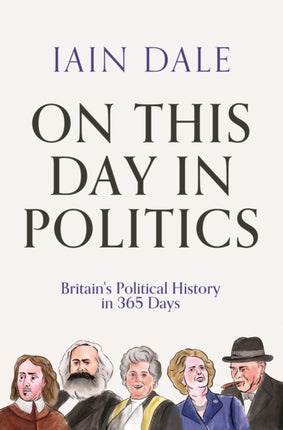 On This Day in Politics: Britain's Political History in 365 Days