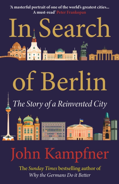 In Search Of Berlin: 'A masterful portrait of one of the world's greatest cities' PETER FRANKOPAN