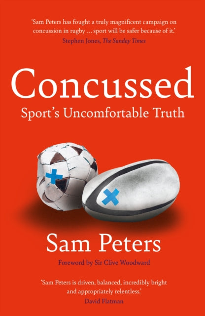 Concussed: Sport’s Uncomfortable Truth: SHORTLISTED FOR THE WILLIAM HILL SPORTS BOOK OF THE YEAR 2023