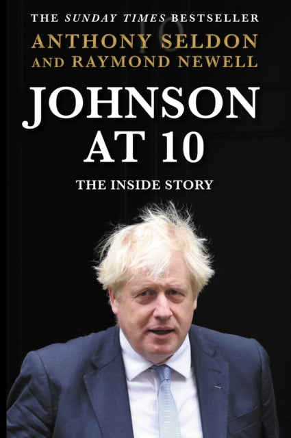 Johnson at 10: The Inside Story: The Bestselling Political Biography of 2023