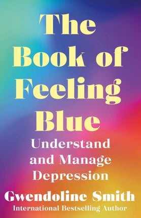 The Book of Feeling Blue: Understand and Manage Depression