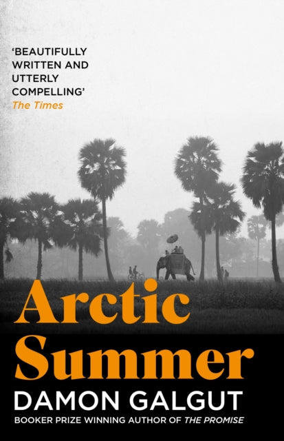 Arctic Summer: Author of the 2021 Booker Prize-winning novel THE PROMISE