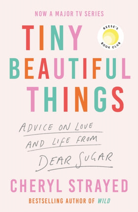 Tiny Beautiful Things: A Reese Witherspoon Book Club Pick soon to be a major series on Disney+