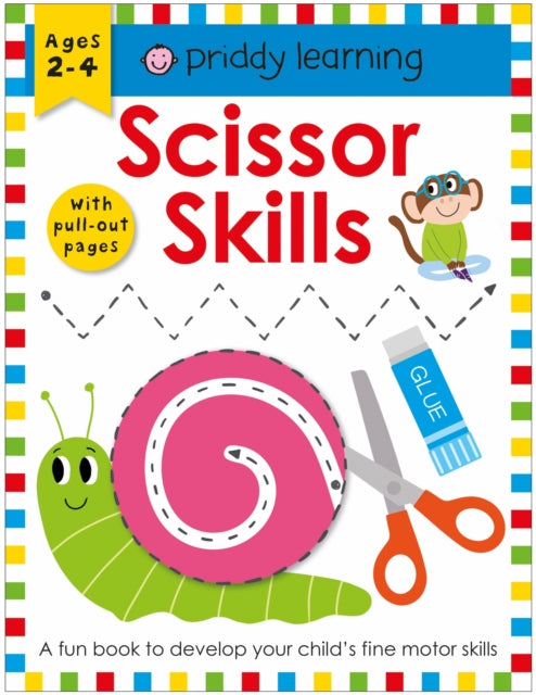 Priddy Learning: Scissor Skills: A Fun Book To Develop Your Child's Fine Motor Skills