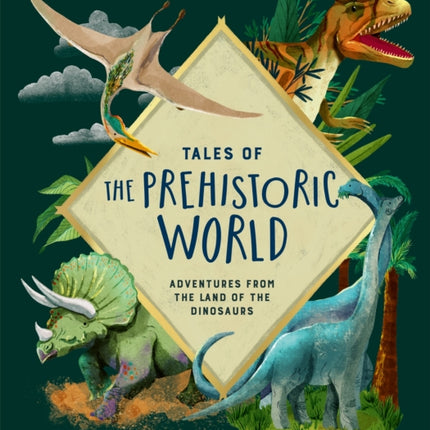 Tales of Prehistoric World: Adventures from the Land of the Dinosaurs