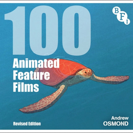 100 Animated Feature Films: Revised Edition