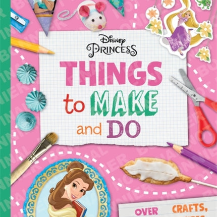 Disney Princess: Things to Make & Do