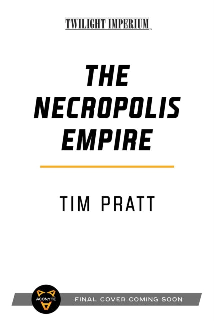 The Necropolis Empire: A Twilight Imperium Novel