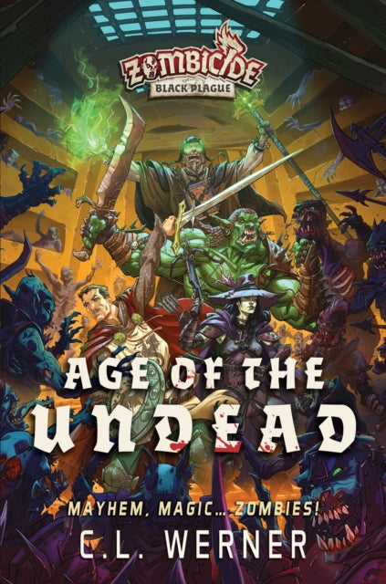 Age of the Undead: A Zombicide Black Plague Novel