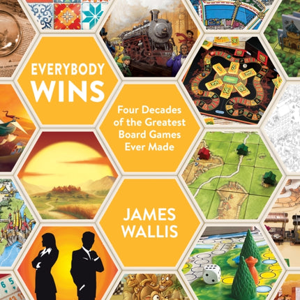 Everybody Wins: Four Decades of the Greatest Board Games Ever Made