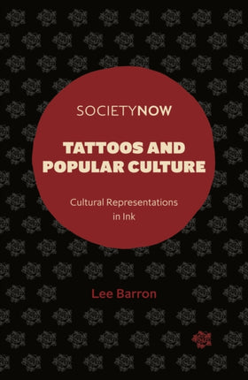 Tattoos and Popular Culture: Cultural Representations in Ink