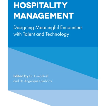 Sustainable Hospitality Management: Designing Meaningful Encounters with Talent and Technology