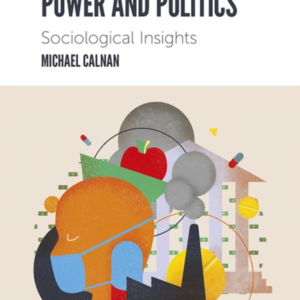 Health Policy, Power and Politics: Sociological Insights