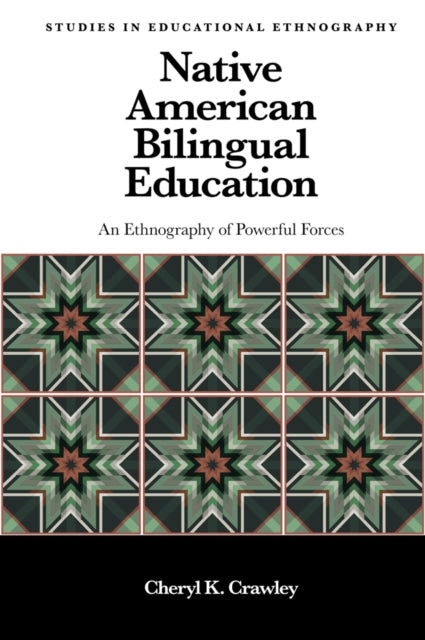 Native American Bilingual Education: An Ethnography of Powerful Forces